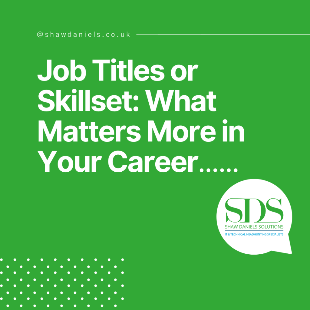 Job Titles or Skillset: What Matters More in Your Career?